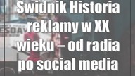 Świdnik: Historia reklamy w XX wieku  od radia po social media