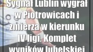 Sygnał Lublin wygrał w Piotrowicach i zmierza w kierunku IV ligi.  Komplet wyników l...