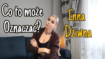 JESTEM INNA - JAK ORZECH W ŚRODKU? KONIEC YOUTUBA