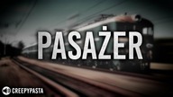 Pasażer - Creepypasta LEKTOR PL