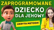 To Musisz Wiedzieć o Programowaniu Dzieci przez Świadków Jehowy