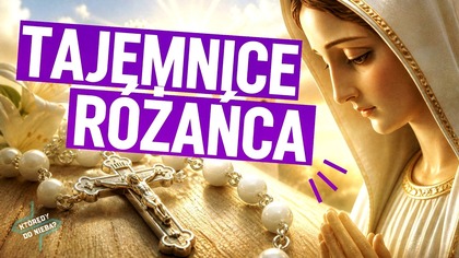 Tajemnice różańca | Którędy do nieba