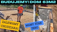 Budujemy! Dom na start 63 m2.  Cz. 11 Zalewamy Chudziaka.  Mamy stan Zero.  Na Działce! odc. 124