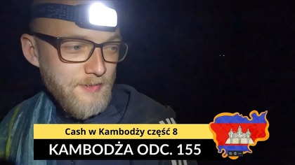 Kambodża - Cash w Kambodży część 8 (odc.  155)