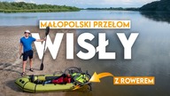 Spłynąłem Wisłę z ROWEREM  Małopolski Przełom Wisły i nocleg na bezludnej wyspie