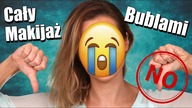 Cały Makijaz Kosmetykami Których Się Pozbywam - Buble Kosmetyczne Na Wesoło
