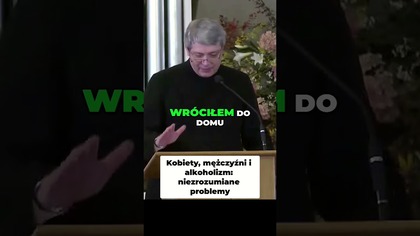 Kobiety, Mężczyźni i Alkoholizm Niezrozumiane Problemy #pawlukiewicz