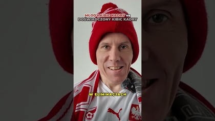 młody kibic kadry vs doswiadczony kibic kadry