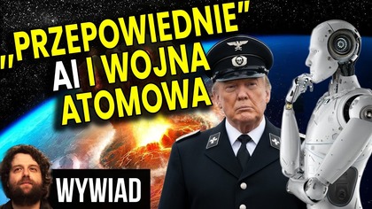Przepowiednie Tajnych AI Doprowadzą Do Wojny Atomowej Bo Trump i Inni w Nie Wierzą! - Wywiad Ator