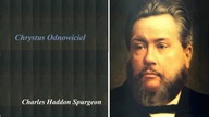 C H Spergeon Chrystus Odnowiciel
