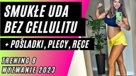 TRENING 8 - SMUKŁE UDA BEZ CELLULITU, POPRAWA POSTAWY | Nie tylko dla Kobiet w Ciąży