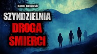 Szyndzielnia  droga śmierci - CreepyPasta [Lektor PL]
