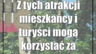 Z tych atrakcji mieszkańcy i turyści mogą korzystać za darmo.  Jak długo?