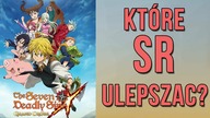 NAJLEPSZE SR - CO ULEPSZAĆ Z POSTACI SR W THE SEVEN DEADLY SINS GRAND CROSS