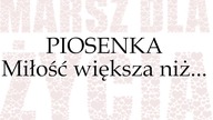 Miłość większa niż... - Piosenka Marszu dla Życia 2019