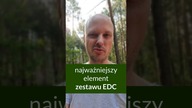 Najważniejszy element zestawu EDC (do codziennego noszenia)