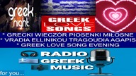 GRECKI WIECZÓR PIOSENKI MIŁOSNE * GREEK LOVE SONG EVENING * VRADIA ELLINIKOU TRAGOUDIA AGAPIS