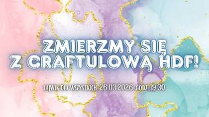 Płotkowa HDF ze @SklepikGosiscrapbooking | Zobaczymy, co nam z tego wyjdzie xD
