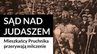 Sąd nad Judaszem. Mieszkańcy Pruchnika przerywają milczenie!