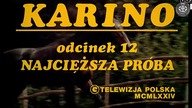 Karino odc.  12 - Najcięższa pr&oacute;ba
