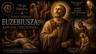 Dlaczego nawet groźba śmierci nie zmieniła jego decyzji? - święty Euzebiusz (18 sierpnia)