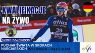 PUCHAR ŚWIATA W WILLINGEN - KONKURS INDYWIDUALNY I KWALIFIKACJE - NA ŻYWO - 04. 02. 2024r.