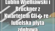 Lublin: Wieniawski i Bruckner z Kwartetem Glière - lubelska płyta zdobywa międzynarodowe uznanie