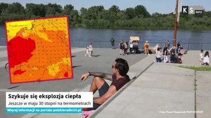 Szykuje się eksplozja ciepła.  Jeszcze w maju 30 stopni na termometrach [KS Info]