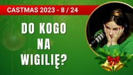 Do kogo na wigilię? CASTMAS 8/12 - 310