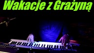 Wakacje z Grażyną