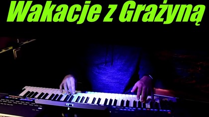 Wakacje z Grażyną
