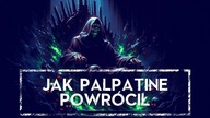 Jak PALPATINE POWRÓCIŁ Jak wyglądał jego plan przejęcia GalaktykiHOLOCRON
