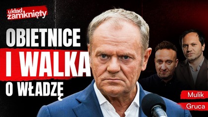 PLAN TUSKA I KOALICJI.  RZĄD I SPEŁNIANIE OBIETNIC MUSZĄ SIĘ ZMIENIĆ