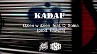 Kadaf - Dzień w dzień feat. Dj Soina (prod. Fawola)