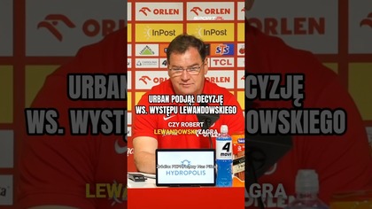 JAN URBAN PODJĄŁ DECYZJĘ WS.  WYSTĘPU LEWNADOWSKIEGO W MECZU Z UKRAINĄ