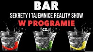 BAR - Sekrety i Tajemnice REALITY SHOW #2 W PROGRAMIE