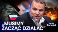 JESTEŚMY SŁABEUSZAMI JACEK BARTOSIAK O PRZERAŻAJĄCEJ WIZJI