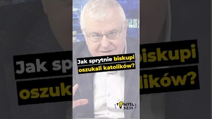  Jak sprytnie biskupi oszukali katolików? #PomyślDziś odc.  2545