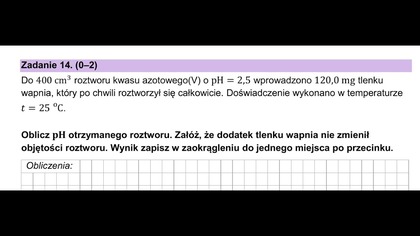 ZADANIE 14 CKE 2024 GRUDZIEŃ (PRÓBNA) | Do 400 cm3 roztworu kwasu azotowego(V) o pH  2,5...