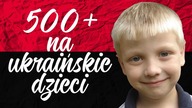 500+ dla ukraińskich rodzin!