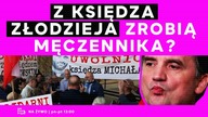Z księdza-złodzieja zrobią męczennika? | IPP