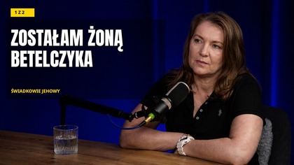 Wyszłam za Betelczyka.  Dlaczego nie umiałam odejść? | Świadkowie Jehowy - Ewa 1 z 2