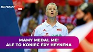 POLSKA - SERBIA 3:0.  KONIEC ERY KADRY HEYNENA! MAMY MEDAL MISTRZOSTW