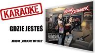 KARAOKE Gdzie jesteś | NOCNY KOCHANEK | album: Zdrajcy Metalu