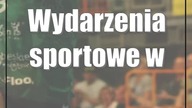 Wydarzenia sportowe w Lubelskiem: 22-24 września