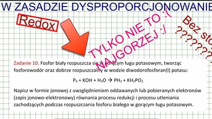 REDOX(MATURALNY CHEMIK 2020): P4+KOH+H2OPH3+KH2PO2 BEZ STOPNI..?