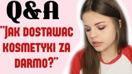 Jak dostawać kosmetyki za darmo?/ PR/ Współprace - Q&A