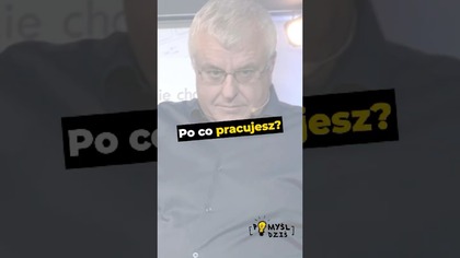  Po co pracujesz? #PomyślDziś odc.  2620