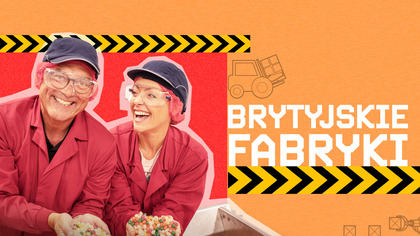 Brytyjskie fabryki S08E01 Lektor PL