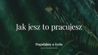 226.  Jak jesz to pracujesz